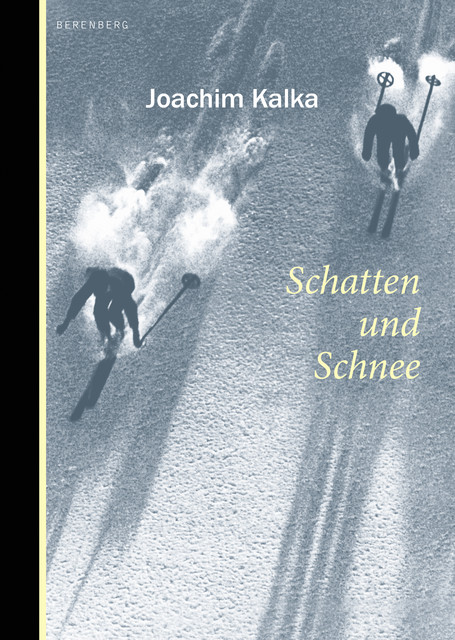 Schatten und Schnee, Joachim Kalka