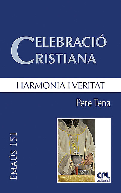 Celebració cristiana, harmonia i veritat, Pere Tena Garriga