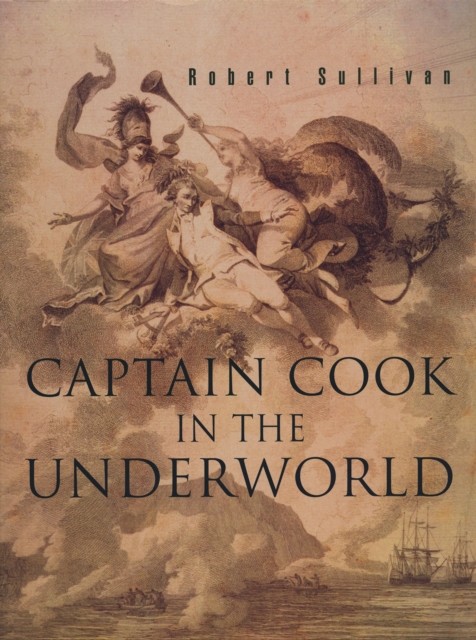 Captain Cook in the Underworld, Robert Sullivan