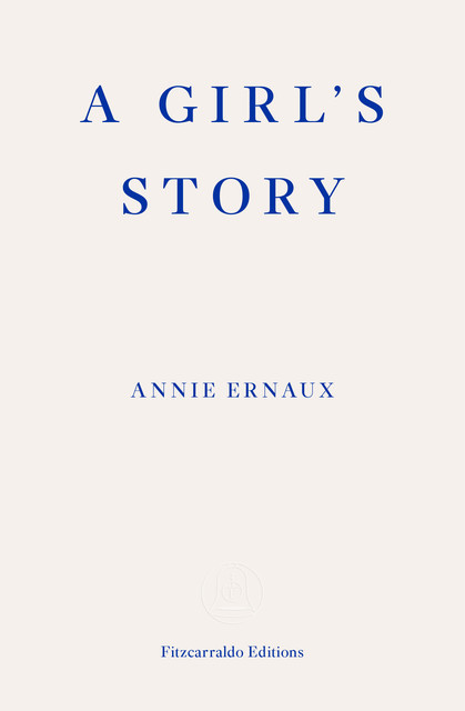 A Girl's Story, Annie Ernaux