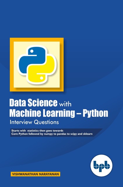 Data Science with Machine Learning: Python Interview Questions, Vishwanathan Narayanan