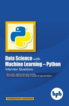 Data Science with Machine Learning: Python Interview Questions, Vishwanathan Narayanan