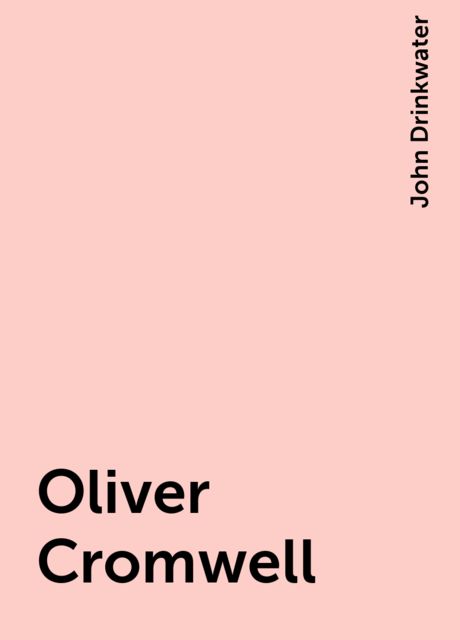 Oliver Cromwell, John Drinkwater