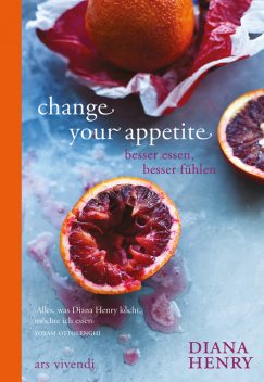 Change your appetite, Diana Henry