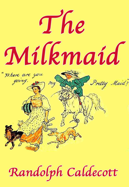 The Milkmaid, Randolph Caldecott