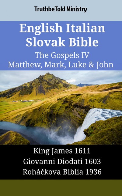 English Italian Slovak Bible – The Gospels III – Matthew, Mark, Luke & John, Truthbetold Ministry