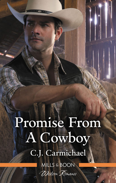 Promise From A Cowboy, C.J. Carmichael