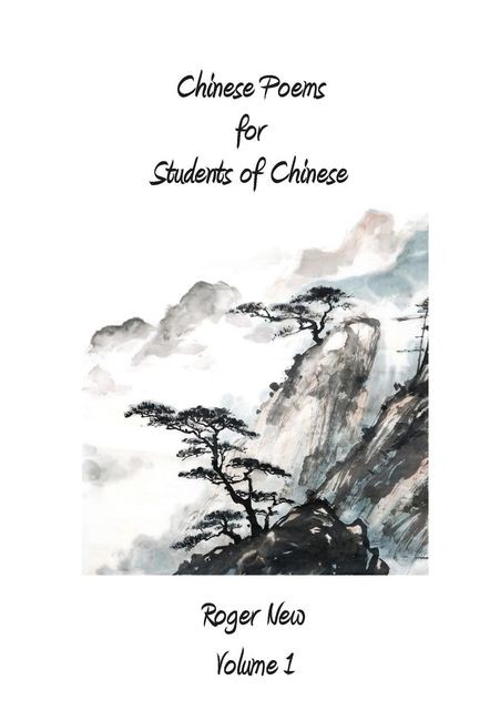 Chinese Poems for Students of Chinese, Roger New