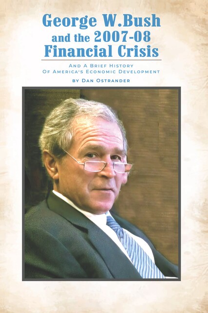 George W. Bush and the 2007–08 Financial Crisis, Dan Ostrander