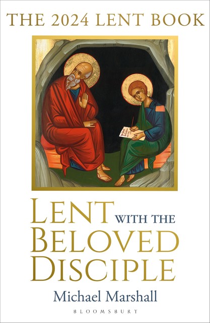 Lent with the Beloved Disciple, Michael Marshall