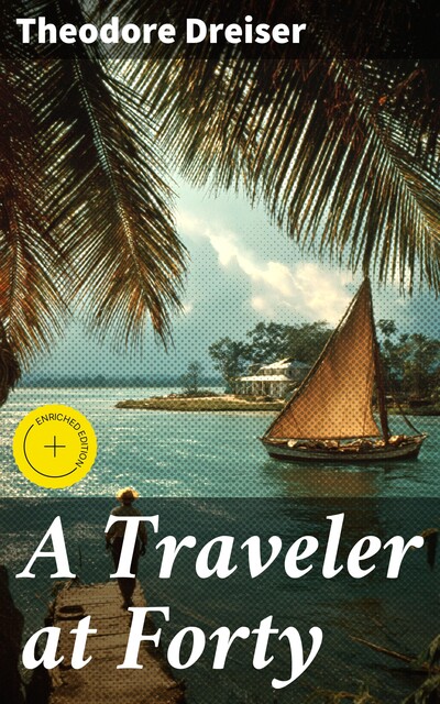 A Traveler at Forty, Theodore Dreiser