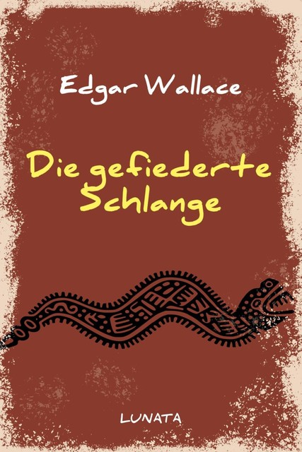 Die gefiederte Schlange, Edgar Wallace