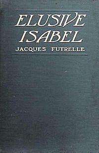Elusive Isabel, Jacques Futrelle