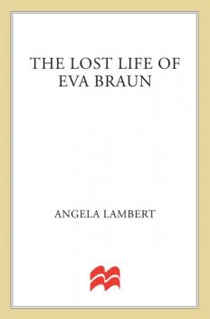 The Lost Life of Eva Braun, Angela Lambert