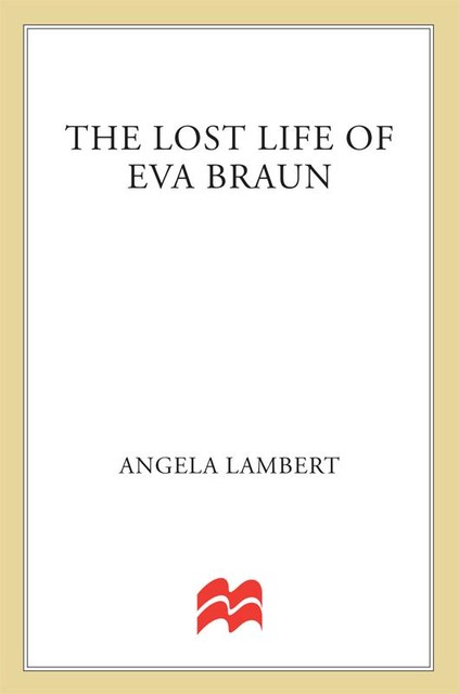 The Lost Life of Eva Braun, Angela Lambert