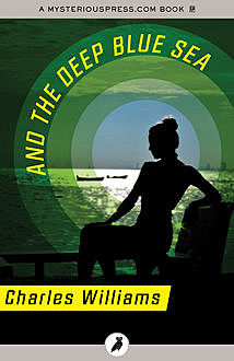 And the Deep Blue Sea, Charles Williams