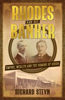 Rhodes And His Banker, Richard Steyn