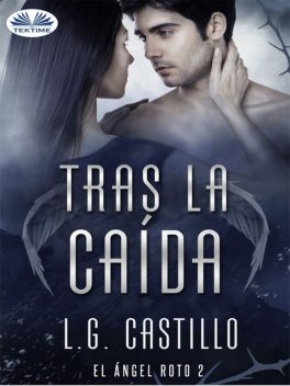 Tras La Caída (El Ángel Roto 2), L.G. Castillo