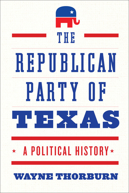 The Republican Party of Texas, Wayne Thorburn