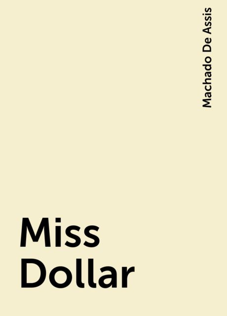 Miss Dollar, Machado De Assis