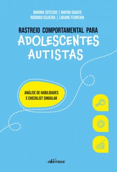 Ratreio comportamental para adolescentes autistas, Lidiane Ferreira, Mayra Gaiato, Rodrigo Silveira, Marina Zotesso