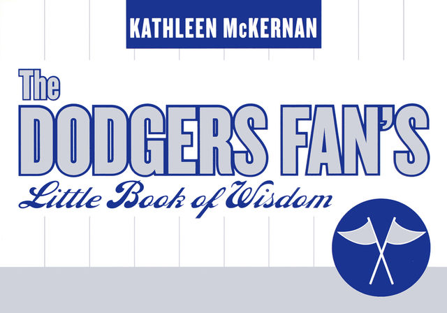 The Dodgers Fan's Little Book of Wisdom, Kathleen McKernan