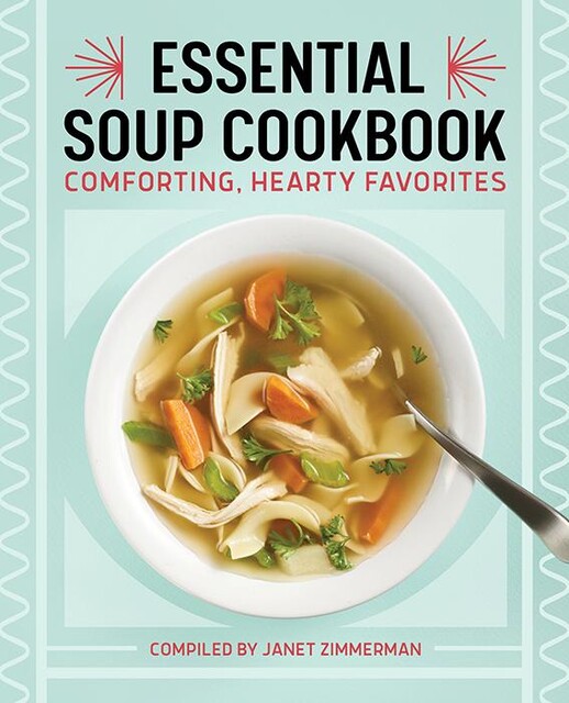 Essential Soup Cookbook, Janet Zimmerman