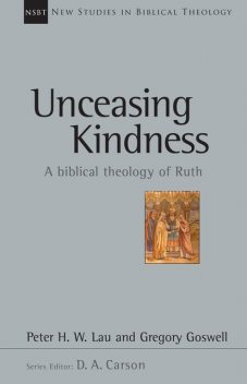 Unceasing Kindness, Gregory Goswell, Peter Lau