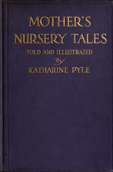 Mother's Nursery Tales, Katherine Pyle