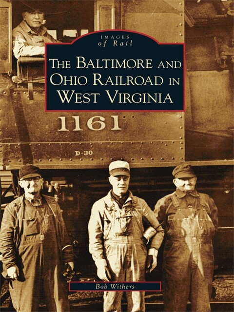 Baltimore and Ohio Railroad in West Virginia, Bob Withers