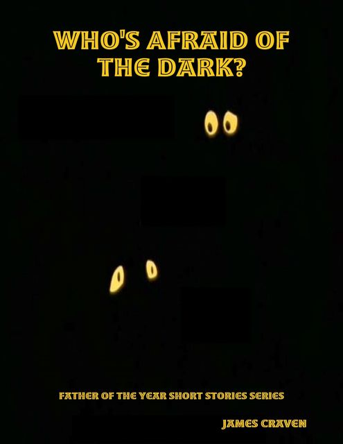 Who's Afraid of the Dark?, James Craven