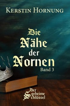 Die Nähe der Nornen, Kerstin Hornung