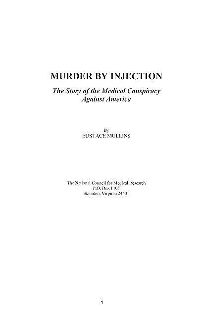 Murder By Injection. Eustace Mullins, 