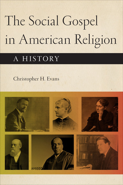 The Social Gospel in American Religion, Christopher Evans