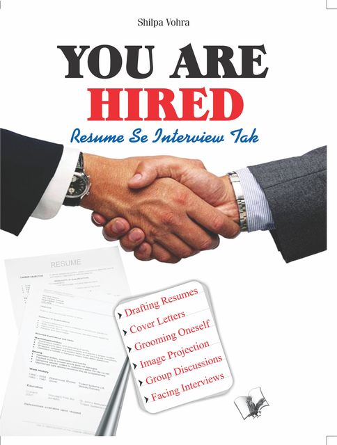 YOU ARE HIRED – RESUMES & INTERVIEWS, SHILPA VOHRA