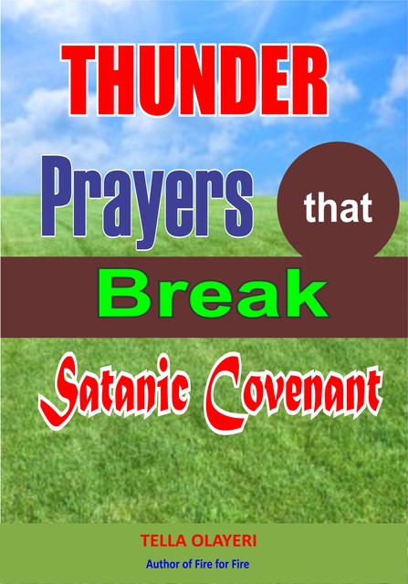 Thunder Prayers that Break Satanic Covenant, Tella Olayeri