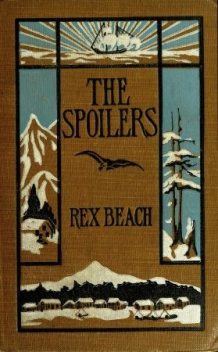 The Spoilers, Rex Beach