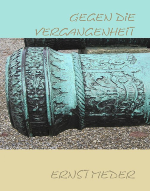 Gegen die Vergangenheit, Ernst Meder