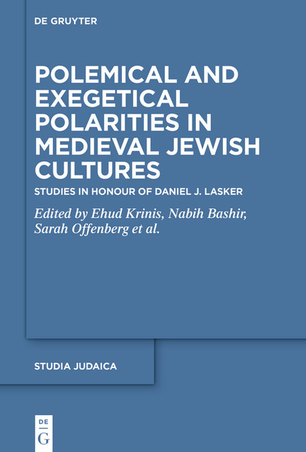 Polemical and Exegetical Polarities in Medieval Jewish Cultures, Ehud Krinis, Nabih Bashir, Sara Offenberg, Shalom Sadik