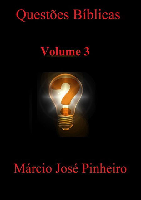 Questões Bíblicas – Volume 3, Márcio José Pinheiro
