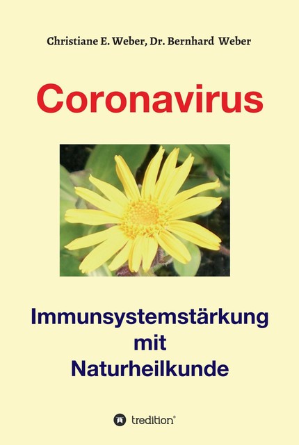 Coronavirus – Immunsystemstärkung, Bernhard med. Weber, Christiane E. Weber