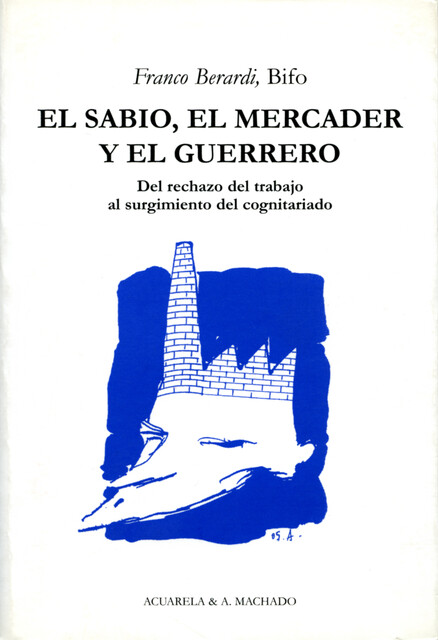 El sabio, el mercader y el guerrero, Franco Berardi