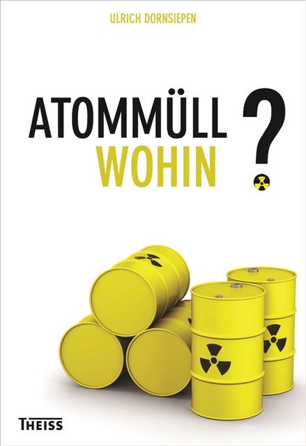 Atommüll – wohin, Ulrich Dornsiepen