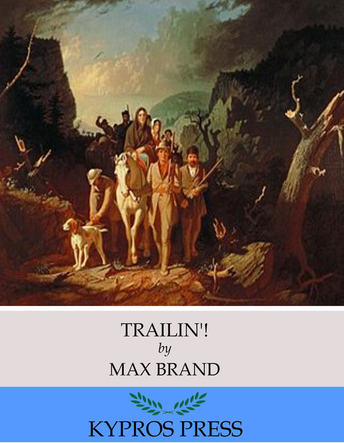 Trailin, Max Brand