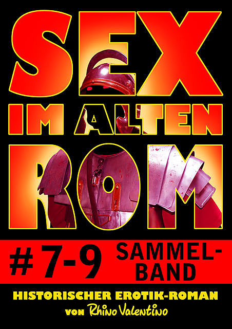 Sex im alten Rom, Sammelband 7–9, Rhino Valentino