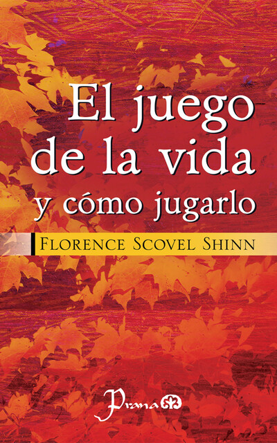 El juego de la vida y como jugarlo, Florence Scovel Shinn