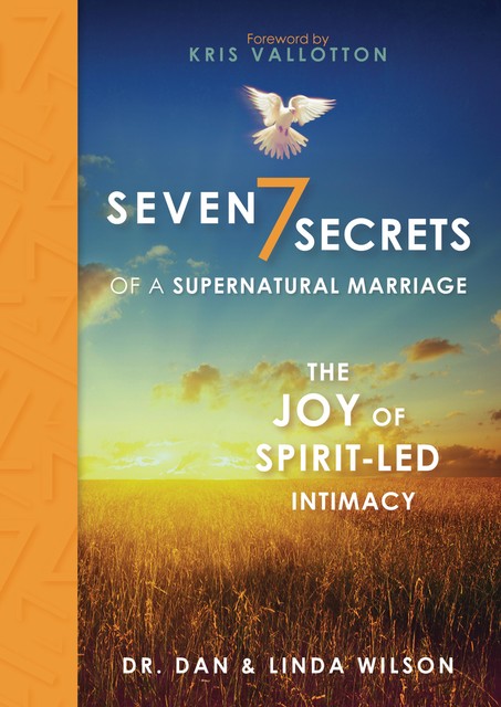 Seven Secrets of a Supernatural Marriage, Linda Wilson, Dan Wilson