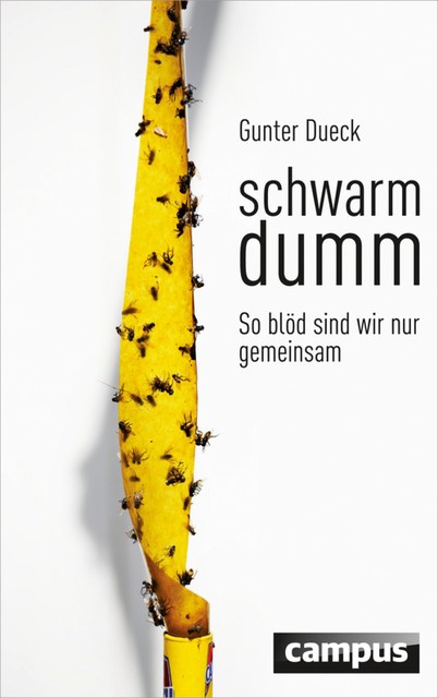 Schwarmdumm, Gunter Dueck