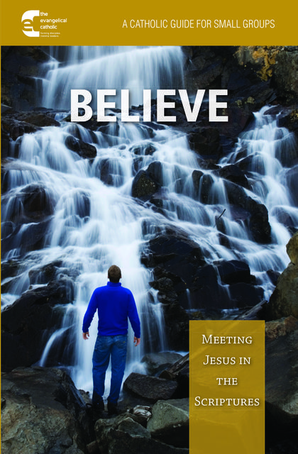 Believe! Meeting Jesus in the Scriptures, The, Evaneglical Catholic Ministry