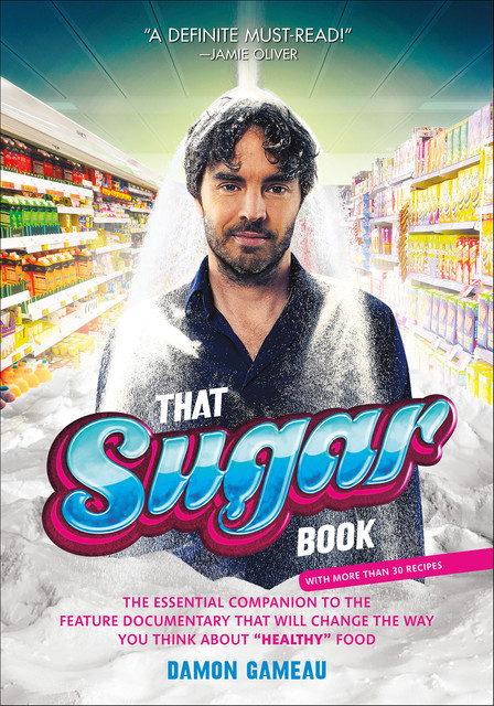 That Sugar Book, Damon Gameau